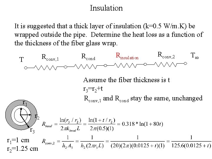 Insulation It is suggested that a thick layer of insulation (k=0. 5 W/m. K)