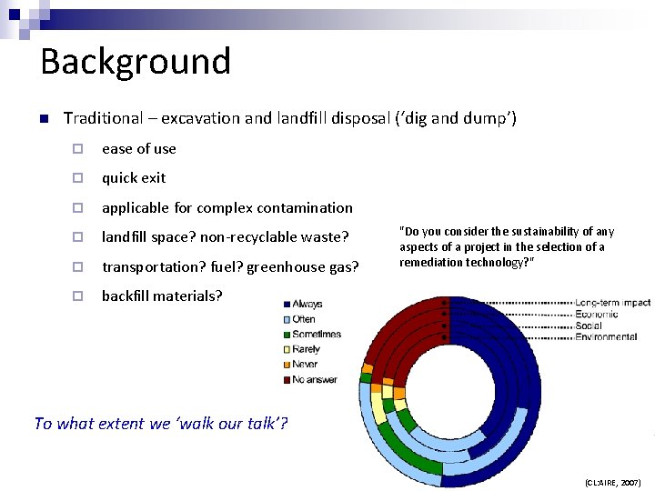 Background n Traditional – excavation and landfill disposal (‘dig and dump’) ¨ ease of