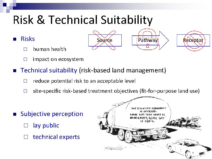 Risk & Technical Suitability n n n Risks ¨ human health ¨ impact on