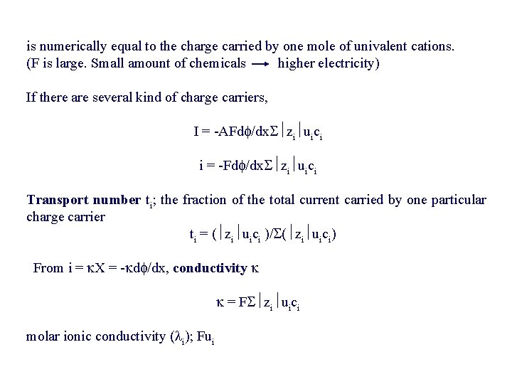 is numerically equal to the charge carried by one mole of univalent cations. (F is numerically equal to the charge carried by one mole of univalent cations. (F