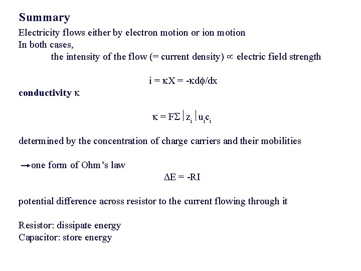 Summary Electricity flows either by electron motion or ion motion In both cases, the Summary Electricity flows either by electron motion or ion motion In both cases, the
