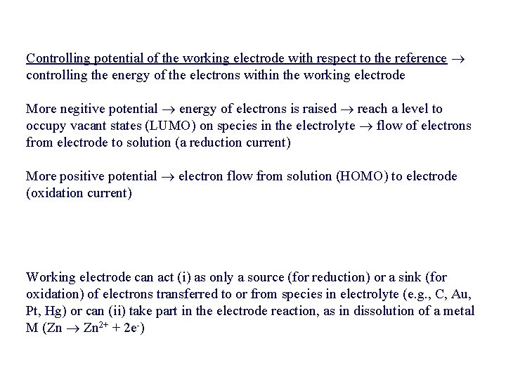 Controlling potential of the working electrode with respect to the reference controlling the Controlling potential of the working electrode with respect to the reference controlling the