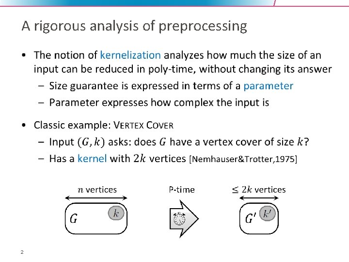 A rigorous analysis of preprocessing • 2 P-time 