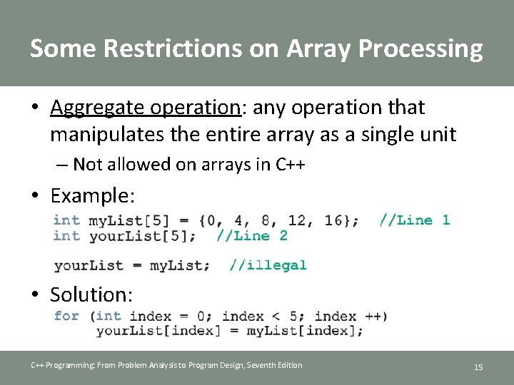 Some Restrictions on Array Processing • Aggregate operation: any operation that manipulates the entire