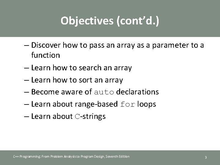 Objectives (cont’d. ) – Discover how to pass an array as a parameter to