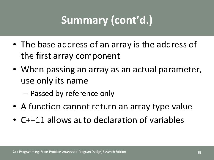 Summary (cont’d. ) • The base address of an array is the address of