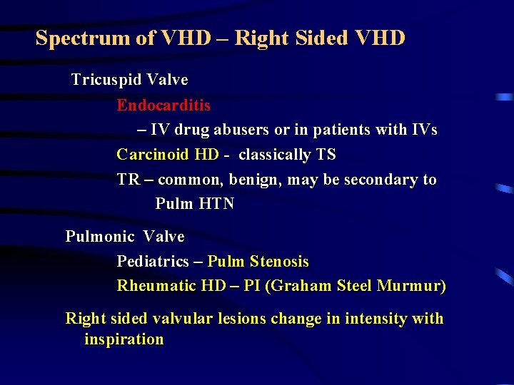 Spectrum of VHD – Right Sided VHD Tricuspid Valve Endocarditis – IV drug abusers