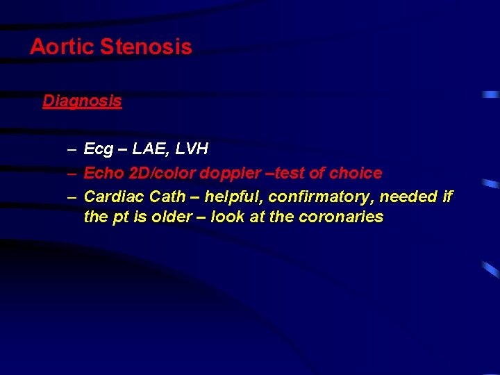 Aortic Stenosis Diagnosis – Ecg – LAE, LVH – Echo 2 D/color doppler –test Aortic Stenosis Diagnosis – Ecg – LAE, LVH – Echo 2 D/color doppler –test