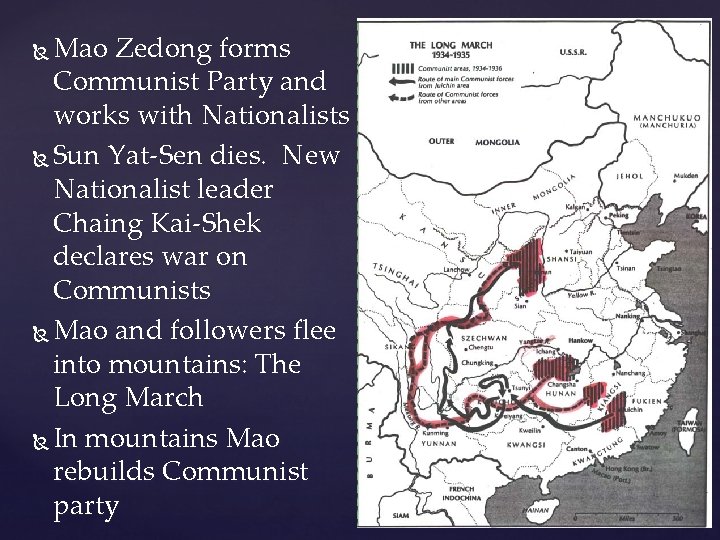 Mao Zedong forms Communist Party and works with Nationalists Sun Yat-Sen dies. New Nationalist