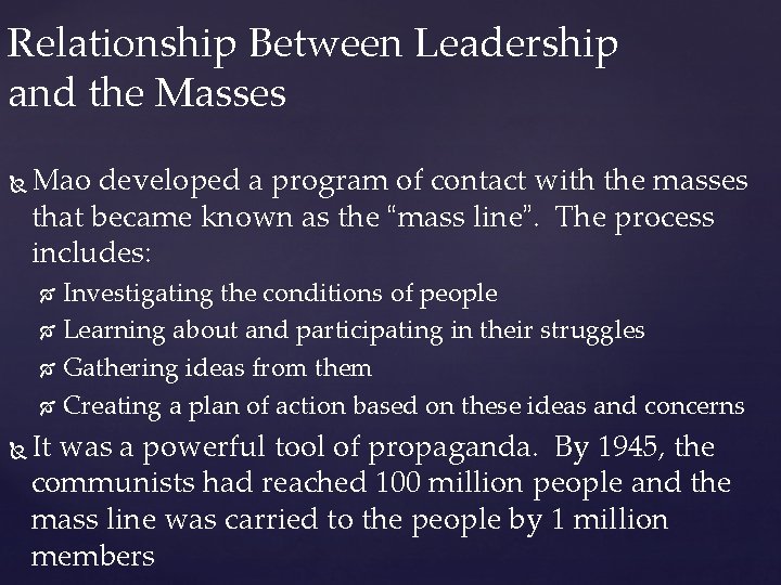 Relationship Between Leadership and the Masses Mao developed a program of contact with the