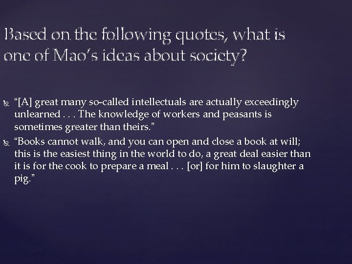Based on the following quotes, what is one of Mao’s ideas about society? “[A]
