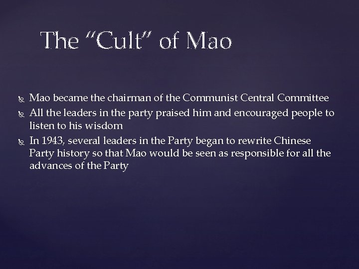 The “Cult” of Mao became the chairman of the Communist Central Committee All the
