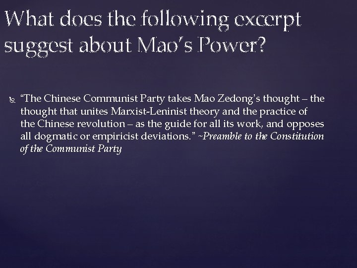 What does the following excerpt suggest about Mao’s Power? “The Chinese Communist Party takes