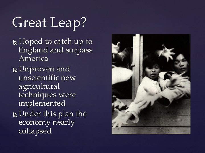 Great Leap? Hoped to catch up to England surpass America Unproven and unscientific new