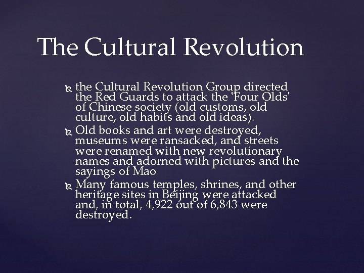 The Cultural Revolution the Cultural Revolution Group directed the Red Guards to attack the