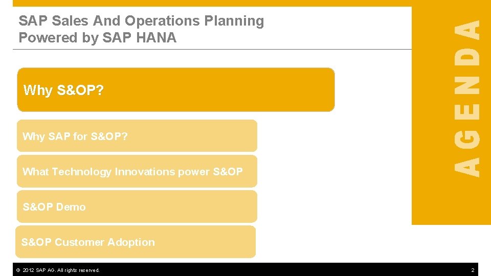 SAP Sales And Operations Planning Powered by SAP HANA Why S&OP? Why SAP for