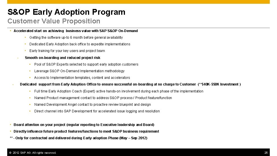 S&OP Early Adoption Program Customer Value Proposition Accelerated start on achieving business value with