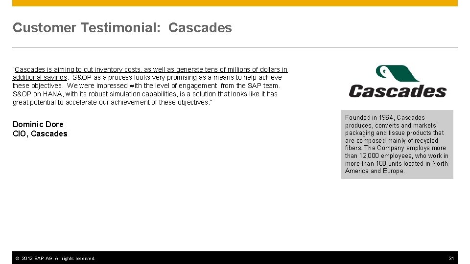 Customer Testimonial: Cascades “Cascades is aiming to cut inventory costs, as well as generate