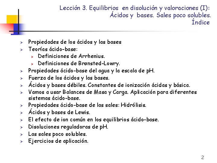 Lección 3. Equilibrios en disolución y valoraciones (I): Ácidos y bases. Sales poco solubles.