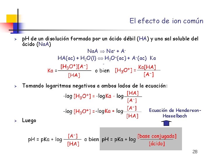 El efecto de ion común Ø p. H de un disolución formada por un