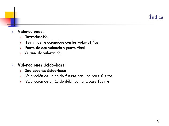 Índice Ø Valoraciones: Ø Ø Ø Introducción Términos relacionados con las volumetrías Punto de