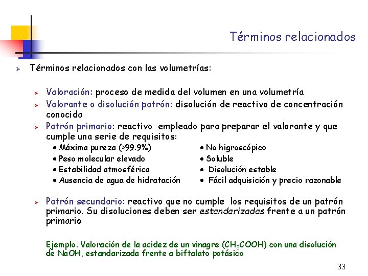 Términos relacionados Ø Términos relacionados con las volumetrías: Ø Ø Ø Valoración: proceso de