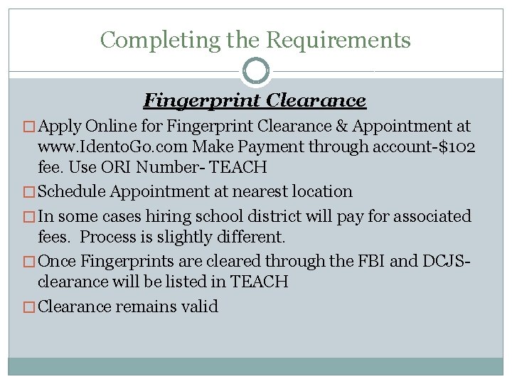 Completing the Requirements Fingerprint Clearance � Apply Online for Fingerprint Clearance & Appointment at