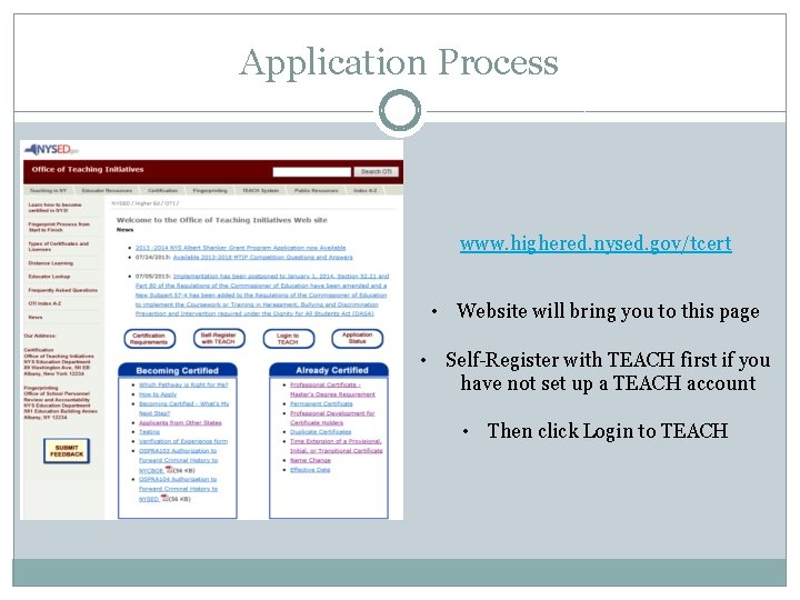 Application Process www. highered. nysed. gov/tcert • Website will bring you to this page