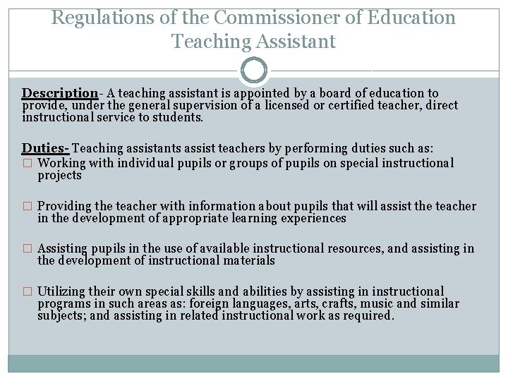 Regulations of the Commissioner of Education Teaching Assistant Description- A teaching assistant is appointed