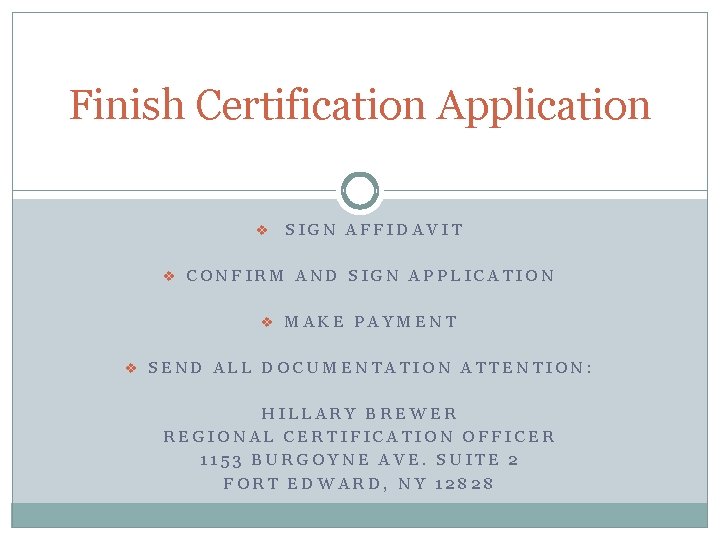 Finish Certification Application v SIGN AFFIDAVIT v CONFIRM AND SIGN APPLICATION v MAKE PAYMENT