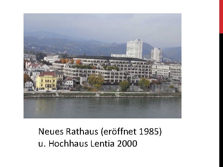 Neues Rathaus (eröffnet 1985) u. Hochhaus Lentia 2000 