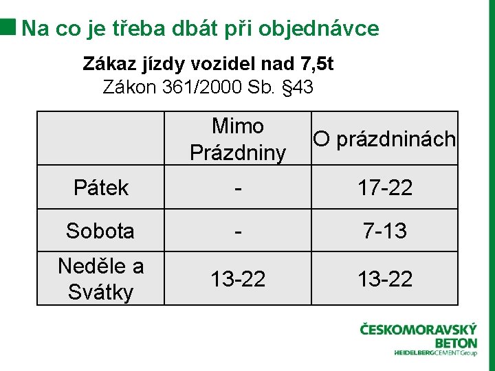 Na co je třeba dbát při objednávce Zákaz jízdy vozidel nad 7, 5 t