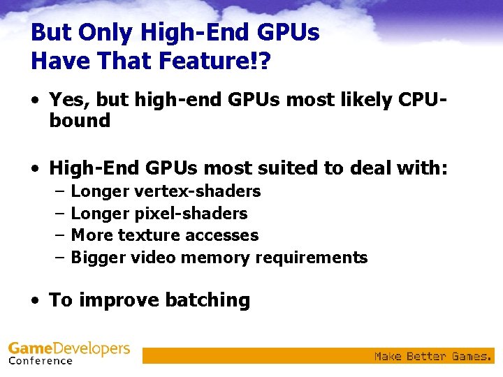But Only High-End GPUs Have That Feature!? • Yes, but high-end GPUs most likely