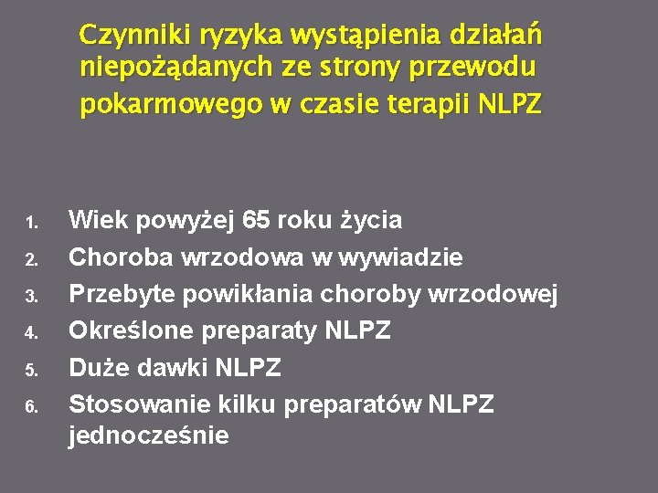 Czynniki ryzyka wystąpienia działań niepożądanych ze strony przewodu pokarmowego w czasie terapii NLPZ 1.