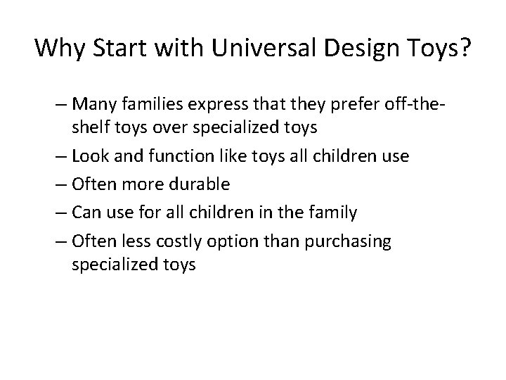 Why Start with Universal Design Toys? – Many families express that they prefer off-theshelf