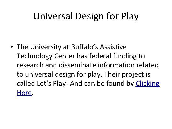 Universal Design for Play • The University at Buffalo’s Assistive Technology Center has federal