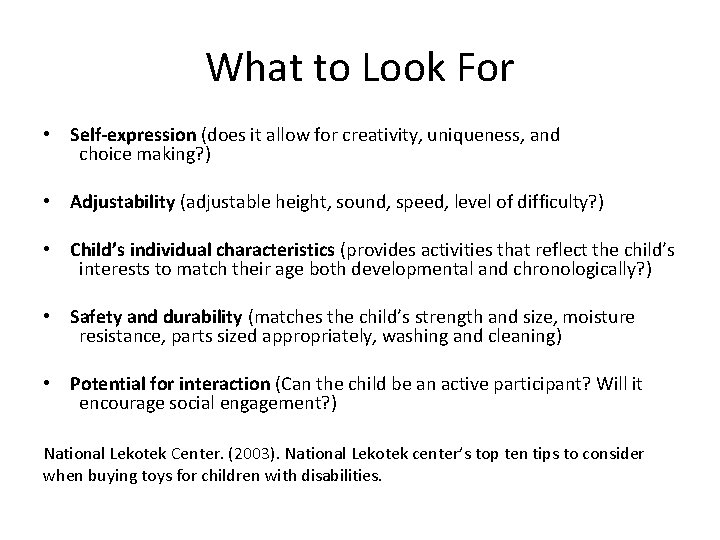 What to Look For • Self-expression (does it allow for creativity, uniqueness, and choice