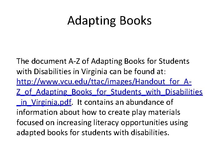 Adapting Books The document A-Z of Adapting Books for Students with Disabilities in Virginia