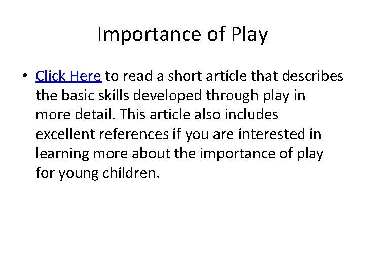 Importance of Play • Click Here to read a short article that describes the