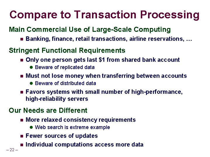 Compare to Transaction Processing Main Commercial Use of Large-Scale Computing n Banking, finance, retail