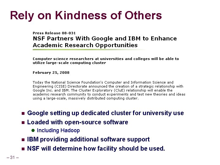 Rely on Kindness of Others n n Google setting up dedicated cluster for university