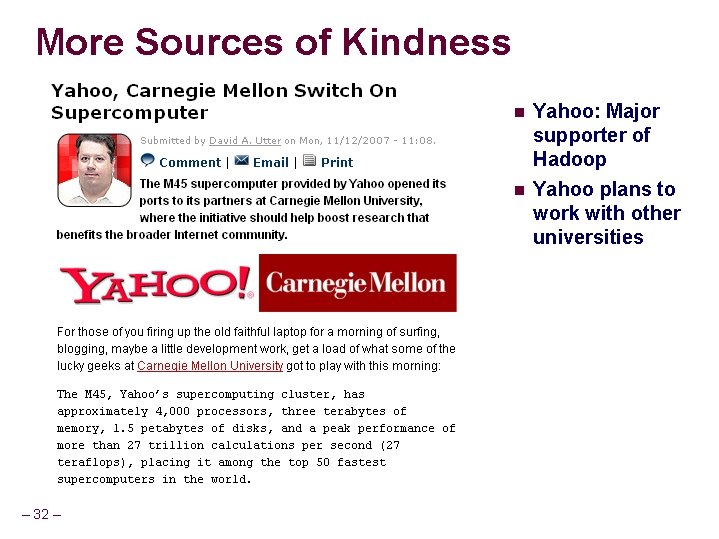 More Sources of Kindness n n – 32 – Yahoo: Major supporter of Hadoop