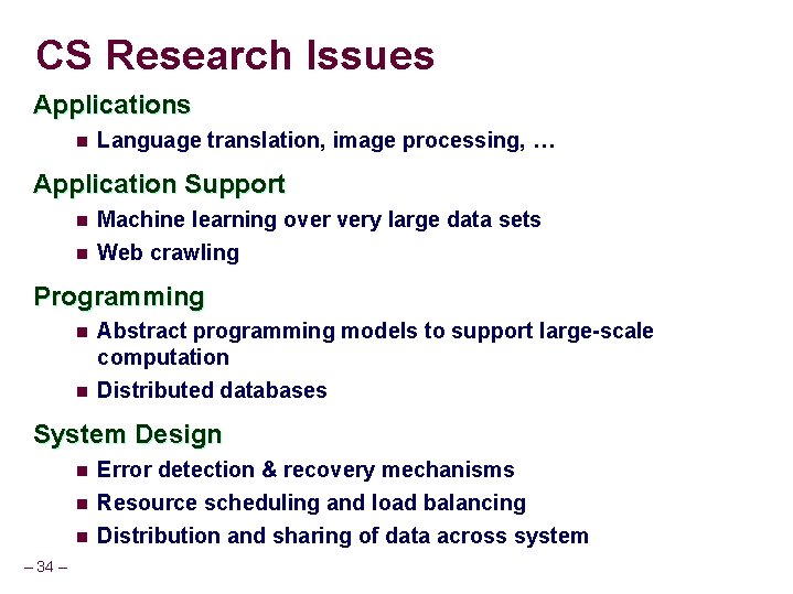 CS Research Issues Applications n Language translation, image processing, … Application Support n n