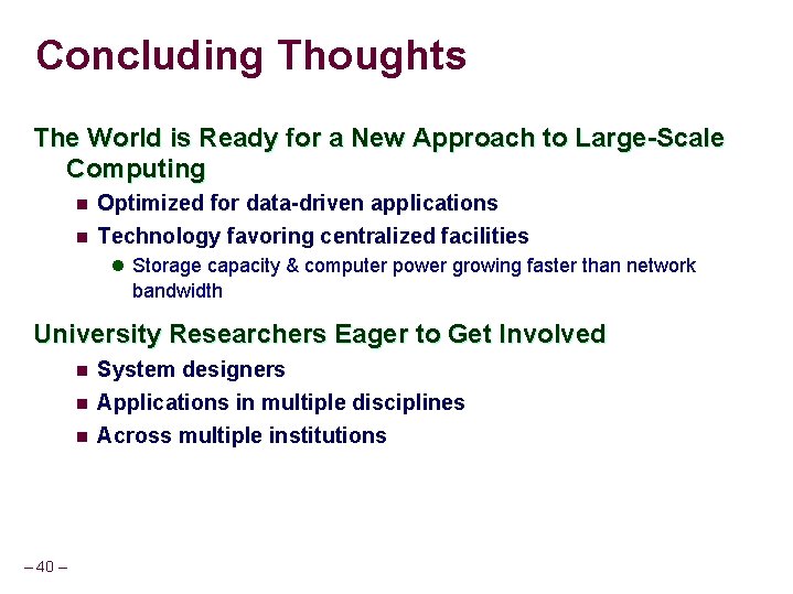 Concluding Thoughts The World is Ready for a New Approach to Large-Scale Computing n