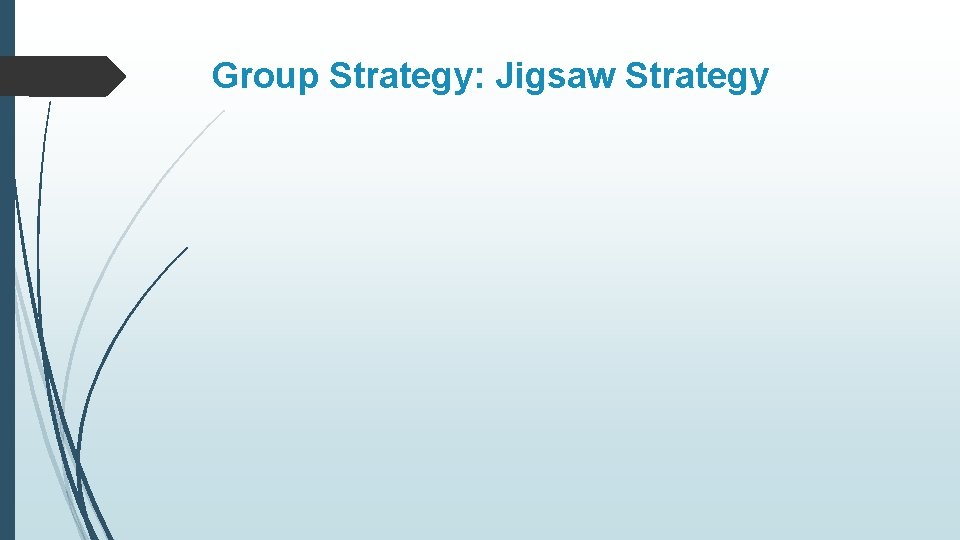 Group Strategy: Jigsaw Strategy 
