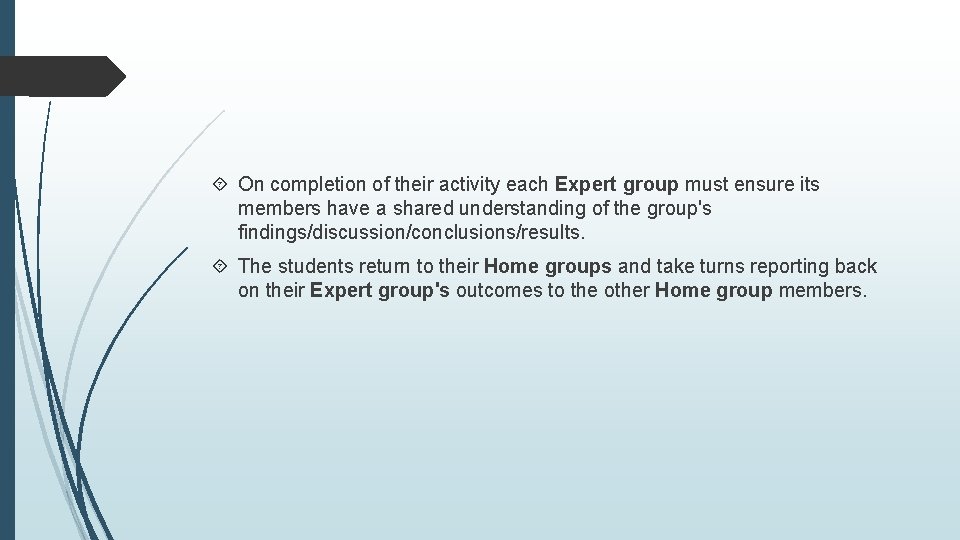  On completion of their activity each Expert group must ensure its members have