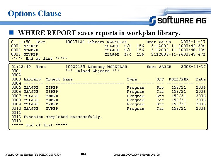 Options Clause n WHERE REPORT saves reports in workplan library. 01: 11: 50 Text