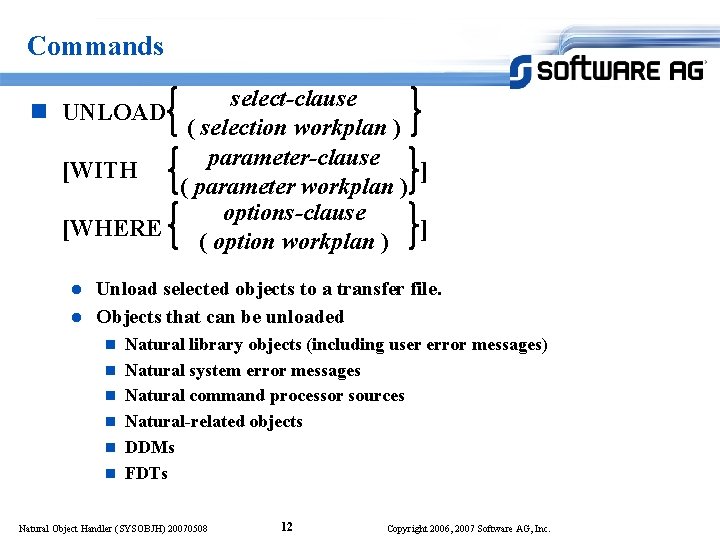 Commands select-clause n UNLOAD ( selection workplan ) parameter-clause [WITH ] ( parameter workplan