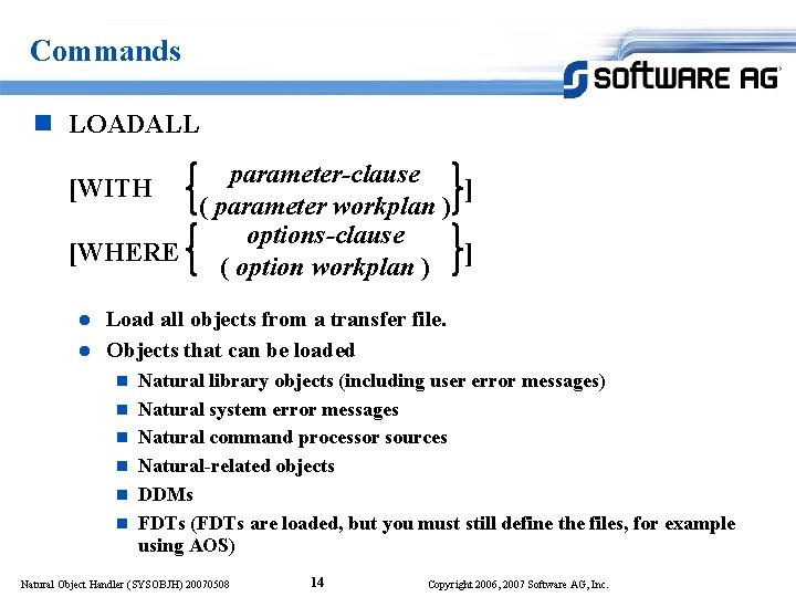 Commands n LOADALL parameter-clause ] ( parameter workplan ) options-clause [WHERE ] ( option