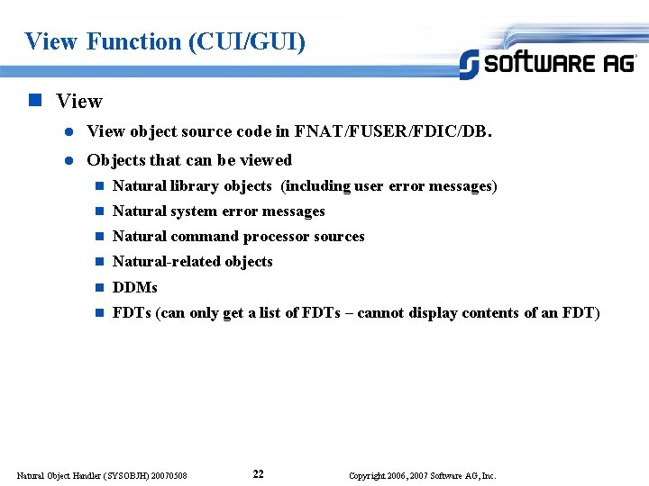 View Function (CUI/GUI) n View l View object source code in FNAT/FUSER/FDIC/DB. l Objects